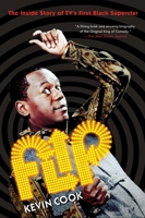 Flip: The Inside Story of TV's First Black Superstar 0670025704 Book Cover