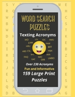 Word Search Puzzles - Texting Acronyms: Large Print Texting Acronyms Word Search Puzzle Book and Dictionary B08CWCGVL9 Book Cover