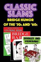Classic Slams: Bridge Humor of the '50s and '60s 1936404605 Book Cover
