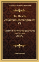 Das Reichs Unfallversicherungsrecht V1: Dessen Entstehungsgeschichte Und System (1890) 1160374619 Book Cover