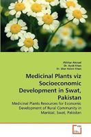 Medicinal Plants viz Socioeconomic Development in Swat, Pakistan: Medicinal Plants Resources for Economic Development of Rural Community in Mankial, Swat, Pakistan 3639261321 Book Cover