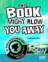 This Book Might Blow You Away: A Collection of Amazing Weather Trivia 1429684216 Book Cover