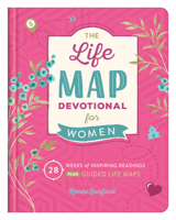 Life Map Devotional for Women: 28 Weeks of Inspiring Readings Plus Guided Life Maps 1643527061 Book Cover