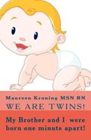 My brother and I were born one minute apart! "We are Twins": Having Twins 1466247894 Book Cover