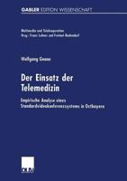 Der Einsatz Der Telemedizin: Empirische Analyse Eines Standardvideokonferenzsystems in Ostbayern 3824473593 Book Cover