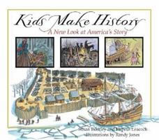 Kids Make History: A New Look at America's Story 0618223290 Book Cover