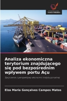 Analiza ekonomiczna terytorium znajdującego się pod bezpośrednim wplywem portu Açu 6202373792 Book Cover