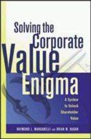 Solving the Corporate Value Enigma: A System to Unlock Shareholder Value 0814406920 Book Cover