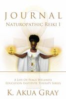 Naturopathic Reiki I Journal 1732097410 Book Cover