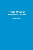 Trade Winds: The Winds in Your Life 0359700888 Book Cover
