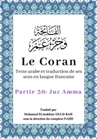 Le Coran: Texte arabe et traduction de ses sens en langue francaise Parte 30: Juz Amma (French Edition) 1654572659 Book Cover