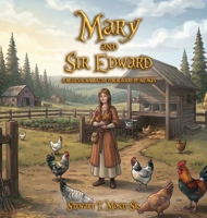 Mary and Sir Edward: A Medieval Narrative for Readers of All Ages 1834301777 Book Cover