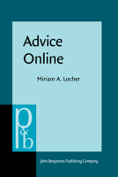 Advice Online: Advice-giving in an American Internet health column (Pragmatics and Beyond New Series) 9027253927 Book Cover