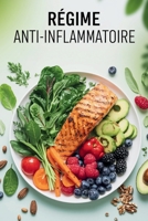 Le Régime Anti-inflammatoire: 100 Recettes Simples et Savoureuses (French Edition) B0DYZSCS7Z Book Cover