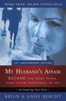 My Husband's Affair BECAME the Best Thing That Ever Happened to Me 1525575295 Book Cover