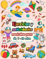 Ejercicios y actividades mentales para niños de 7-10 años: Rompecabezas para niños - Sudoku (4×4, 6×6, 9×9), Laberintos, Tic tac toe, Dibujar, páginas para colorear B08LNLCJBQ Book Cover