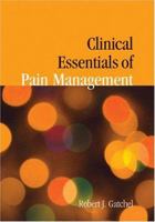 Clinical Essentials Of Pain Management 1591471532 Book Cover