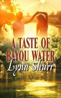 A Taste of Bayou Water 1613098316 Book Cover