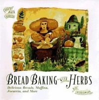 Bread Baking with Herbs: Breads, Muffins, Focaccia, and More (The Country Baker) 0761502459 Book Cover