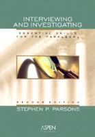 Interviewing and Investigating: Essential Skills for the Paralegal, 3rd Edition