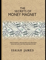 The Secrets Of Money Magnet B0FFY45B58 Book Cover