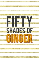 Fifty Shades Of Ginger: Notebook Journal Composition Blank Lined Diary Notepad 120 Pages Paperback Golden Texture Ginger 1712343513 Book Cover
