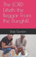 The LORD Lifteth the Beggar From the Dunghill B09BYN2W4B Book Cover