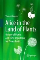 Alice in the Land of Plants: Biology of Plants and Their Importance for Planet Earth 3642283373 Book Cover