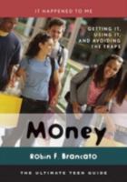 Money: Getting It, Using It, and Avoiding the Traps (It Happened to Me) 0810856328 Book Cover