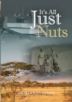 It's All Just Nuts 1300213205 Book Cover