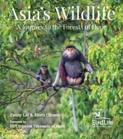 AsiaÆs Wildlife: A Journey to the Forests of Hope (Proceeds Support Birdlife International) 0794608132 Book Cover