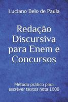 Reda��o Discursiva Para Enem E Concursos: M�todo Pr�tico Para Escrever Textos Nota 1000 1790133734 Book Cover