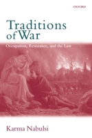 Traditions of War: Occupation, Resistance and the Law 0199279470 Book Cover