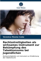 Rechtsstreitigkeiten als wirksames Instrument zur Bekämpfung des Tabakkonsums bei Jugendlichen 6202846127 Book Cover