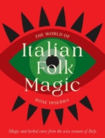 The World of Italian Folk Magic 1922785970 Book Cover