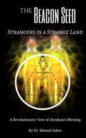 The Beacon-Seed: Stranger in a Strange Land 1544682727 Book Cover