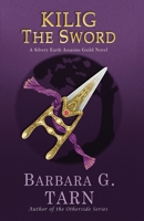 Kilig the Sword 1505778786 Book Cover