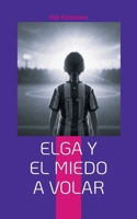Elga y el miedo a volar (Spanish Edition) 8411747123 Book Cover
