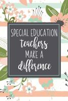Special Education Teachers Make A Difference: A Special Education Gift Book Of Appreciation For SPED Teacher Appreciation Pink Stripe Floral 1072087804 Book Cover