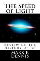 The Speed of Light: Reviewing the History of C 1456342851 Book Cover