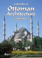 A History of Ottoman Architecture 1845645065 Book Cover