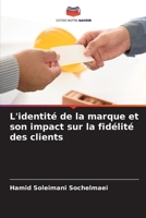 L'identité de la marque et son impact sur la fidélité des clients 6202622326 Book Cover