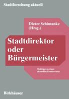 Stadtdirektor oder Bürgermeister? Wissenschaftliche Beiträge zu einer aktuellen Kontroverse 3810028169 Book Cover