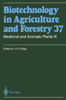 Biotechnology in Agriculture and Forestry, Volume 37: Medicinal and Aromatic Plants IX 3540605975 Book Cover