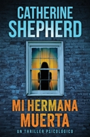 Mi hermana muerta: Un thriller psicológico (Spanish Edition) B0GZVFRPDM Book Cover