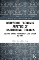 Behavioral Economic Analysis of Institutional Changes: Lessons learned from China's Land System Reforms (Routledge Studies in International Real Estate) 1032867361 Book Cover
