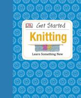 Get Started: Knitting 1465401970 Book Cover