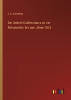 Der Antheil Ostfrieslands an der Reformation bis zum Jahre 1535 3368032127 Book Cover