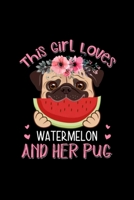 This Girl Loves Watermelon And Her Pug Dog Lover: Blank Lined Notebook Journal for Work, School, Office 6x9 110 page 1677256621 Book Cover