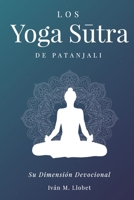 Los Yoga Sutra de Patányali: Su dimensión devocional (Spanish Edition) 8418149094 Book Cover